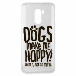 Чохол для Xiaomi Pocophone F1 Dogs make me happy! People, not so much - PrintSalon