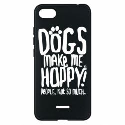 Чохол для Xiaomi Redmi 6A Dogs make me happy! People, not so much - PrintSalon