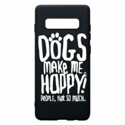 Чохол для Samsung S10+ Dogs make me happy! People, not so much - PrintSalon