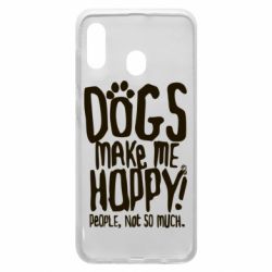 Чохол для Samsung A20 Dogs make me happy! People, not so much - PrintSalon