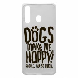Чохол для Samsung A60 Dogs make me happy! People, not so much - PrintSalon