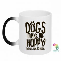 Чашка-хамелеон Dogs make me happy! People, not so much - PrintSalon