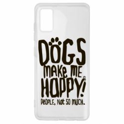 Чохол для Samsung A41 Dogs make me happy! People, not so much - PrintSalon