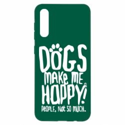 Чохол для Samsung A50 Dogs make me happy! People, not so much - PrintSalon