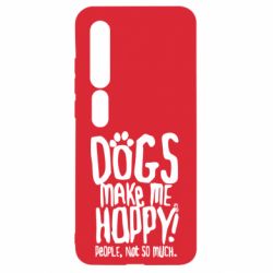 Чохол для Xiaomi Mi10 / 10 Pro Dogs make me happy! People, not so much - PrintSalon