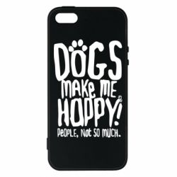 Чохол для iphone 5/5S/SE Dogs make me happy! People, not so much - PrintSalon
