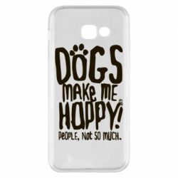 Чохол для Samsung A5 2017 Dogs make me happy! People, not so much - PrintSalon