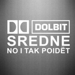 Наклейка Долбит средне, но и так пойдет - PrintSalon