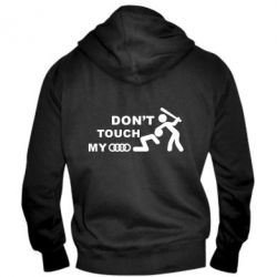Мужское худи на молнии DON'T TOUCH MY AUDI - PrintSalon