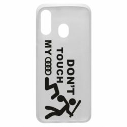 Чехол для Samsung A40 DON'T TOUCH MY AUDI - PrintSalon