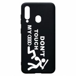 Чехол для Samsung A60 DON'T TOUCH MY AUDI - PrintSalon