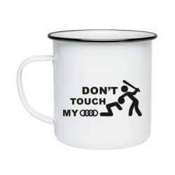 Кружка эмалированная DON'T TOUCH MY AUDI - PrintSalon