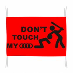 Флаг DON'T TOUCH MY AUDI - PrintSalon