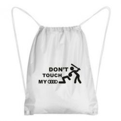 Рюкзак-мешок DON'T TOUCH MY AUDI - PrintSalon