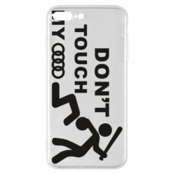 Чехол для iPhone 7 Plus DON'T TOUCH MY AUDI - PrintSalon