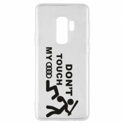 Чехол для Samsung S9+ DON'T TOUCH MY AUDI - PrintSalon