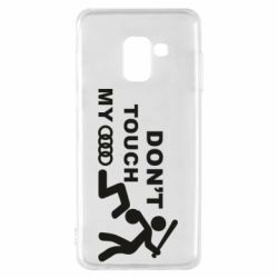 Чехол для Samsung A8 2018 DON'T TOUCH MY AUDI - PrintSalon