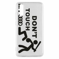 Чехол для Huawei P20 DON'T TOUCH MY AUDI - PrintSalon