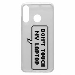 Чехол для Huawei P30 Lite Don't touch my laptop - PrintSalon