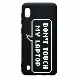 Чехол для Samsung A10 Don't touch my laptop - PrintSalon