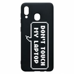 Чехол для Samsung A20 Don't touch my laptop - PrintSalon
