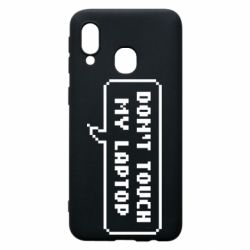 Чехол для Samsung A40 Don't touch my laptop - PrintSalon