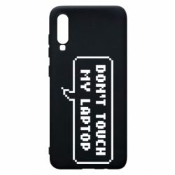 Чехол для Samsung A70 Don't touch my laptop - PrintSalon
