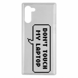 Чехол для Samsung Note 10 Don't touch my laptop - PrintSalon