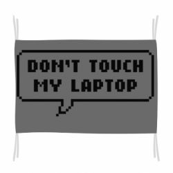 Флаг Don't touch my laptop - PrintSalon