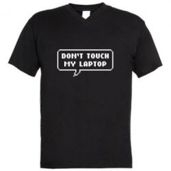 Мужская футболка  с V-образным вырезом Don't touch my laptop - PrintSalon