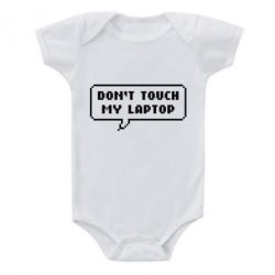 Детский бодик Don't touch my laptop - PrintSalon