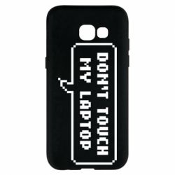 Чехол для Samsung A5 2017 Don't touch my laptop - PrintSalon