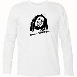 Футболка с длинным рукавом Don't Worry (Bob Marley) - PrintSalon