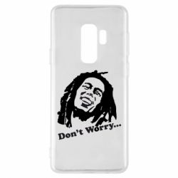 Чехол для Samsung S9+ Don't Worry (Bob Marley) - PrintSalon