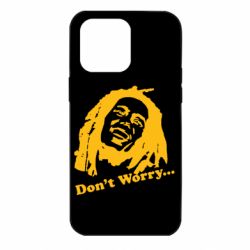 Чехол для iPhone 14 Pro Max Don't Worry (Bob Marley) - PrintSalon