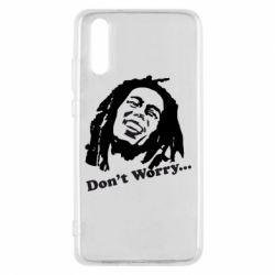 Чехол для Huawei P20 Don't Worry (Bob Marley) - PrintSalon