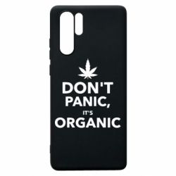 Чохол для Huawei P30 Pro Dont panic its organic - PrintSalon