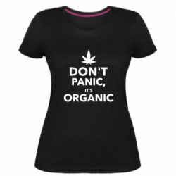 Жіноча преміум футболка Dont panic its organic - PrintSalon
