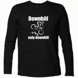 Футболка с длинным рукавом Downhill,only downhill - PrintSalon