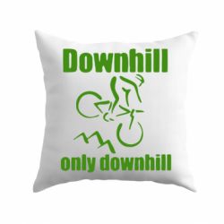 Подушка Downhill,only downhill - PrintSalon