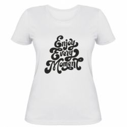 Женская футболка Enjoy every moment - PrintSalon
