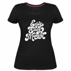 Женская премиум футболка Enjoy every moment