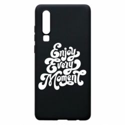 Чехол для Huawei P30 Enjoy every moment - PrintSalon