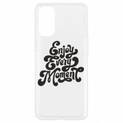 Чехол для Oppo Reno 4 Enjoy every moment - PrintSalon