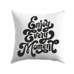Подушка Enjoy every moment