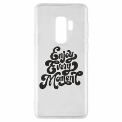 Чехол для Samsung S9+ Enjoy every moment - PrintSalon