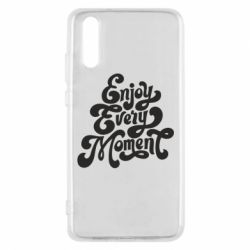 Чехол для Huawei P20 Enjoy every moment - PrintSalon