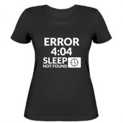 Женская футболка Error 4:04 sleep not found - PrintSalon