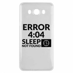 Чехол для Samsung J7 2016 Error 4:04 sleep not found - PrintSalon