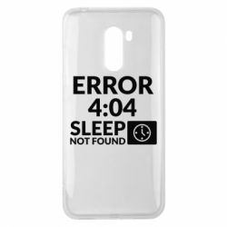 Чехол для Xiaomi Pocophone F1 Error 4:04 sleep not found - PrintSalon